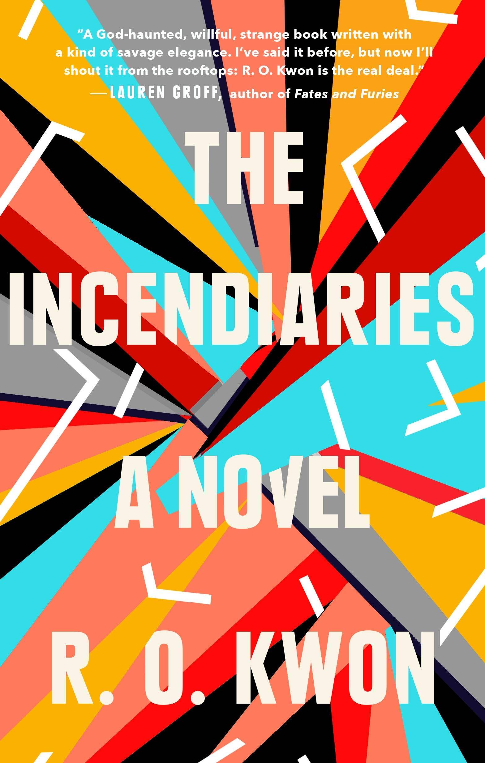 Colorful "The Incendiaries" book cover with lots of triangular and geometric colorful shapes coming out from the center.